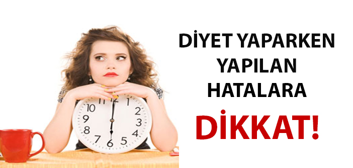 Diyette Yapılan Yanlışlar